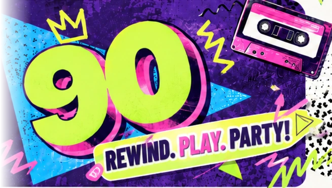 90 &ndash; REWIND. PLAY. PARTY!